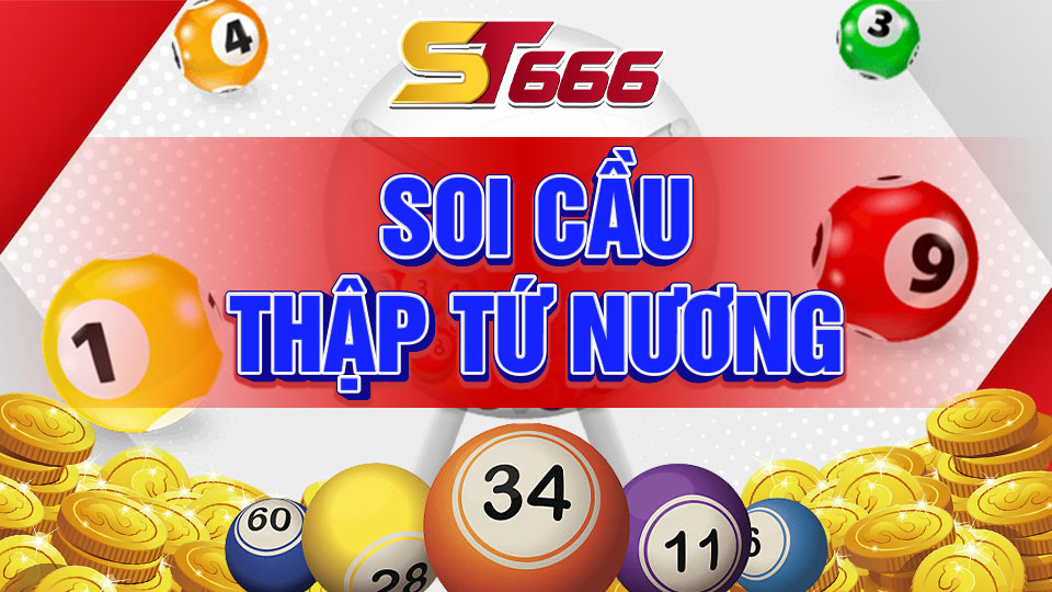 Soi Cầu Thập Tứ Nương - Địa Chỉ Soi Cầu Uy Tín Hiện Nay